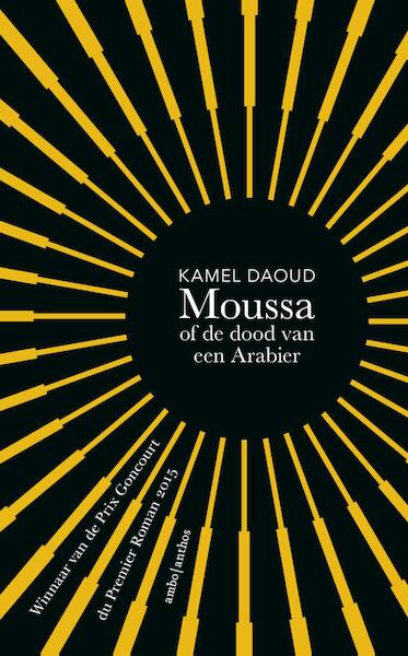 Moussa, of de dood van een Arabier - Kamel Daoud (ISBN 9789026332906)