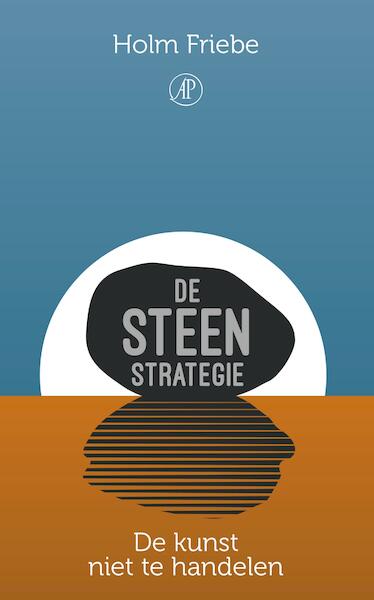 De steenstrategie - Holm Friebe (ISBN 9789029507134)