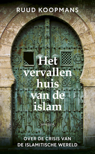 Het vervallen huis van de islam - Ruud Koopmans (ISBN 9789044634105)