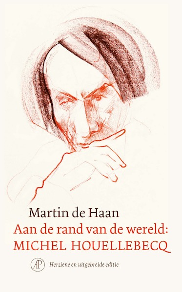 Aan de rand van de wereld: Michel Houellebecq - Martin de Haan (ISBN 9789029540179)