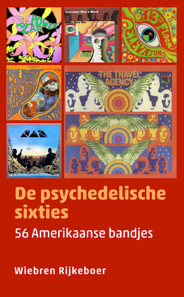 De psychedelische sixties - Wiebren Rijkeboer (ISBN 9789493170049)