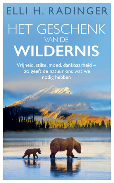 Het geschenk van de wildernis - Elli Radinger (ISBN 9789044932850)