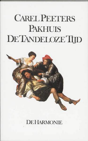 Pakhuis De tandeloze tijd - C. Peeters (ISBN 9789061695523)