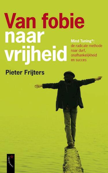 Van fobie naar vrijheid - Pieter J.G. Frijters (ISBN 9789063054021)