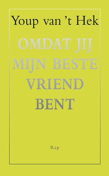 Omdat jij mijn beste vriend bent - Youp van 't Hek (ISBN 9789060059227)