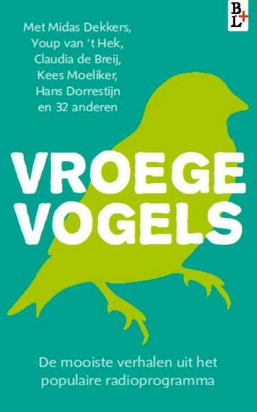 Vroege Vogels - Midas Dekkers, Youp van 't Hek, Claudia de Breij, Maarten 't Hart, Hans Dorrestijn (ISBN 9789461560568)