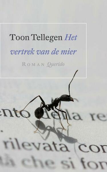 Het vertrek van de mier - Toon Tellegen (ISBN 9789021439365)