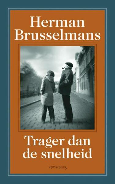 Trager dan snelheid - Herman Brusselmans (ISBN 9789044618556)