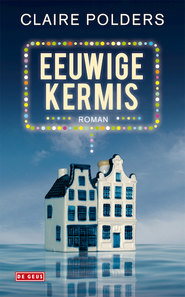 Eeuwige kermis - Claire Polders (ISBN 9789044521283)
