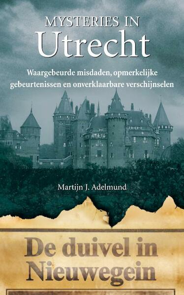 Mysteries in Utrecht - Martijn J. Adelmund (ISBN 9789044960853)