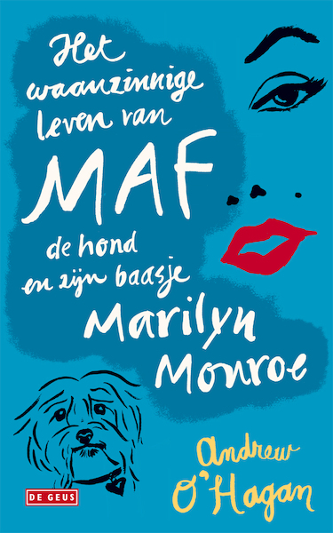 Het waanzinnige leven van Maf de hond en zijn baasje Marilyn Monroe - Andrew O'Hagan (ISBN 9789044521344)