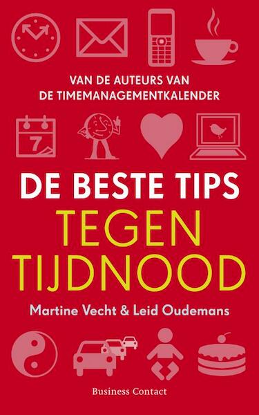 Beste tips tegen tijdnood - Leid Oudemans, Martine Vecht (ISBN 9789047004226)