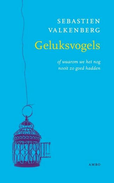 Geluksvogels - Sebastien Valkenberg (ISBN 9789026323560)