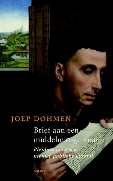 Brief aan een middelmatige man - Joep Dohmen (ISBN 9789026323805)