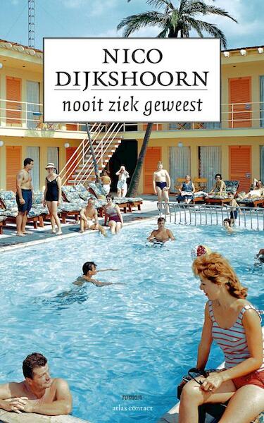 Nooit ziek geweest - Nico Dijkshoorn (ISBN 9789025439309)