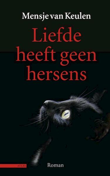 Liefde heeft geen hersens - Mensje van Keulen (ISBN 9789045021706)