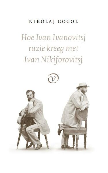 Hoe Ivan Ivanovitsj ruzie kreeg met Ivan Nikiforovitsj - Nikolaj Gogol (ISBN 9789028241961)
