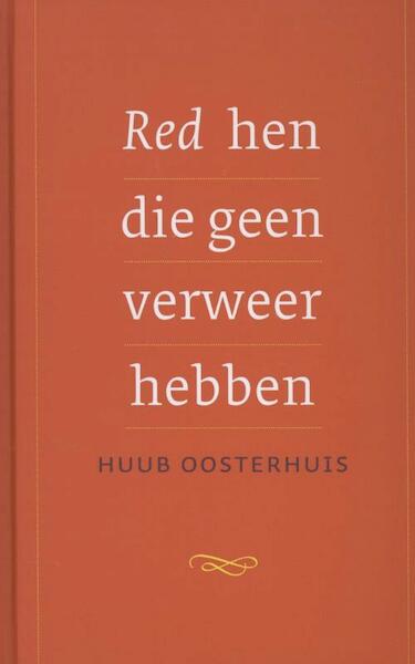 Red hen die geen verweer hebben - Huub Oosterhuis (ISBN 9789025901905)