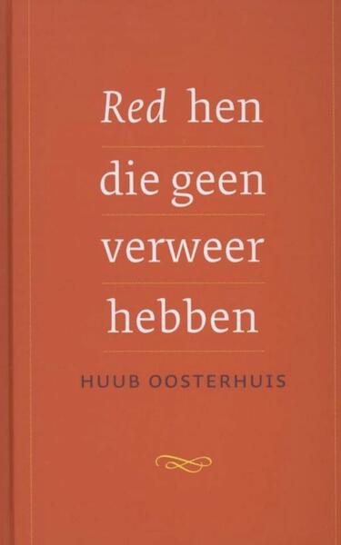 Red hen die geen verweer hebben - Huub Oosterhuis (ISBN 9789025901912)