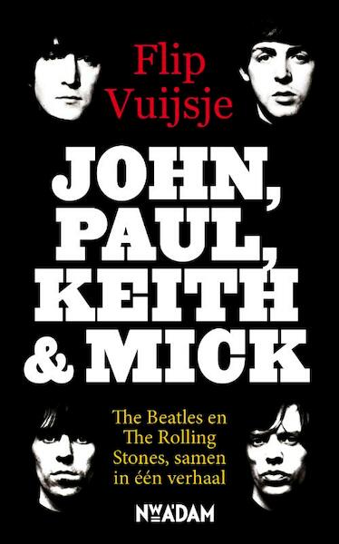 John, Paul, Keith & Mick - Flip Vuijsje (ISBN 9789046813003)