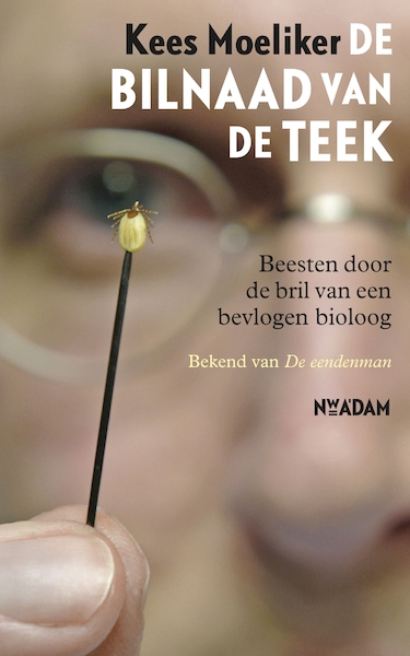 De bilnaad van de teek - Kees Moeliker (ISBN 9789046813843)
