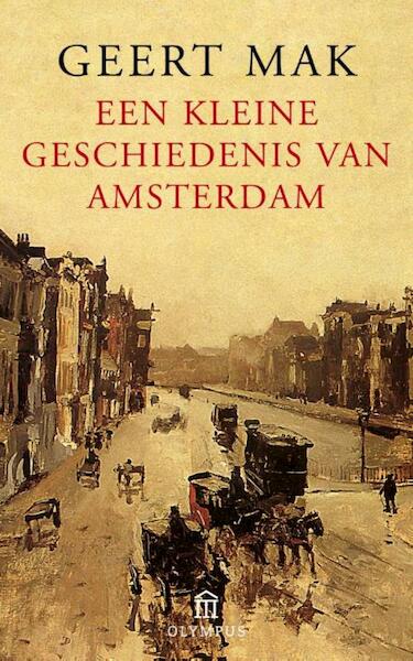 Een kleine geschiedenis van Amsterdam - Geert Mak (ISBN 9789045019536)