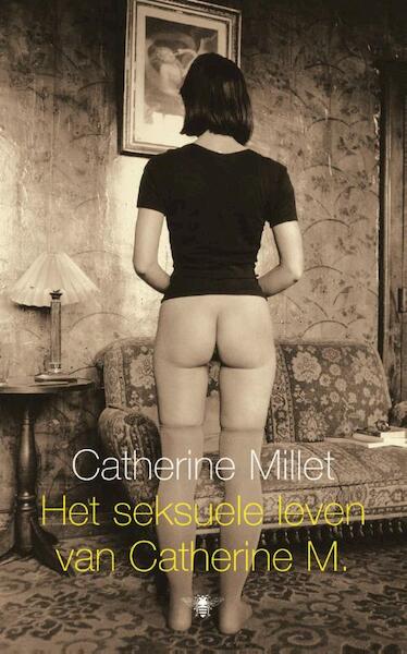 Het seksuele leven van Catherine M - Catherine Millet (ISBN 9789023448778)