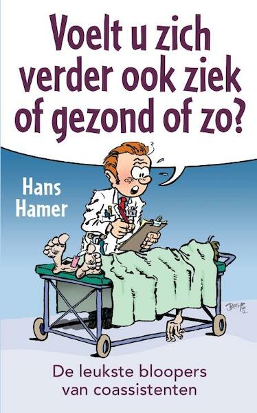 Voelt u zich verder ook ziek of gezond ofzo? - Hans Hamer (ISBN 9789045314556)