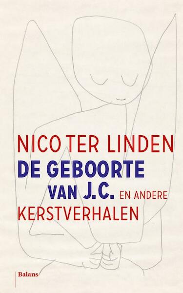 De geboorte van J.C. en andere kerstverhalen - Nico ter Linden (ISBN 9789460036156)