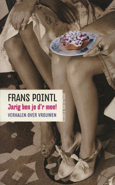 Jarig ben je d'r mee! - Frans Pointl (ISBN 9789038897097)