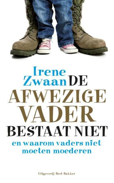 De afwezige vader bestaat niet - Irene Zwaan (ISBN 9789035139718)