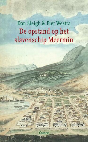 De opstand op het slavenschip Meermin - Dan Sleigh, Piet Westra (ISBN 9789059364363)