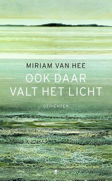 Ook daar valt het licht - Hee van Mirjam (ISBN 9789023481782)