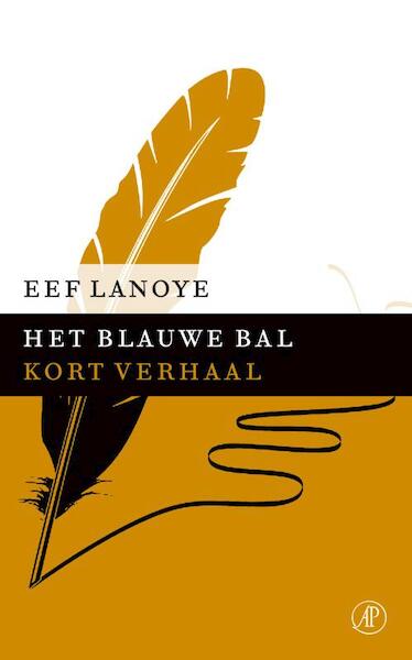 Het blauwe bal - Eef Lanoye (ISBN 9789029591522)