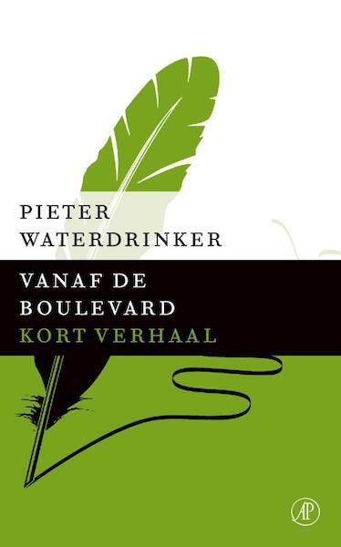 Vanaf de boulevard - Pieter Waterdrinker (ISBN 9789029591942)