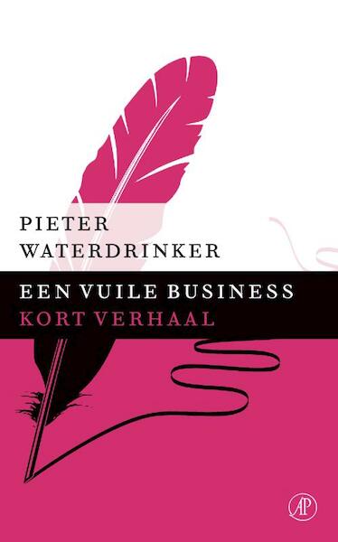 Een vuile business - Pieter Waterdrinker (ISBN 9789029591881)