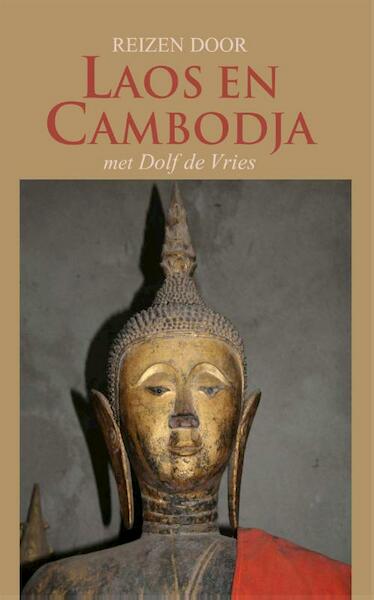 Reizen door Laos en Cambodja met Dolf de Vries - Dolf de Vries (ISBN 9789038923598)