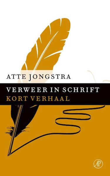 Verweer in schrift - Atte Jongstra (ISBN 9789029591409)