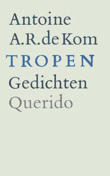 Tropen - Antoine de Kom (ISBN 9789021448770)