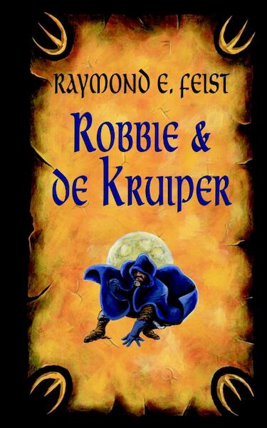 Robbie en de kruiper - Raymond E. Feist (ISBN 9789024562886)