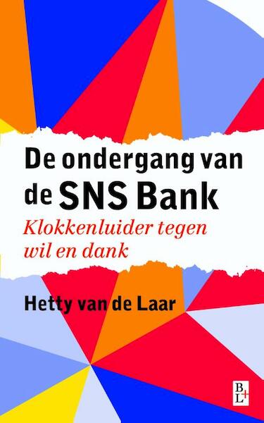 De ondergang van de SNS Bank - Hetty van de Laar (ISBN 9789461561558)