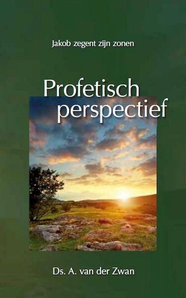 Profetisch perspectief - A. van der Zwan (ISBN 9789033609312)