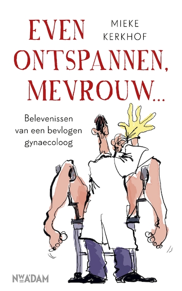 Even ontspannen, mevrouw - Mieke Kerkhof (ISBN 9789046816837)