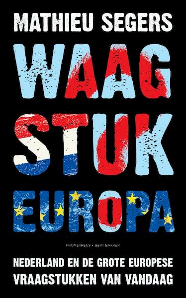 Waagstuk Europa - Mathieu Segers (ISBN 9789035141506)