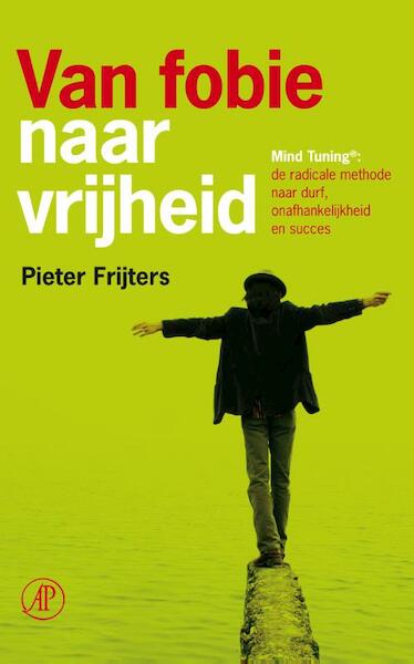 Van fobie naar vrijheid - Pieter Frijters (ISBN 9789029594455)