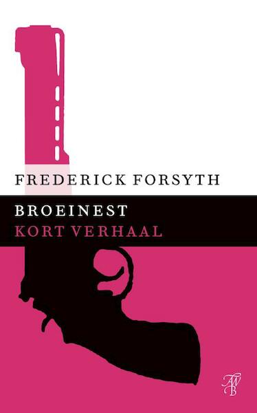 Broeinest - Frederick Forsyth (ISBN 9789044971910)