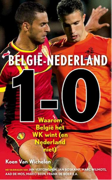Belgie - Nederland 1-0 - Koen van Wichelen (ISBN 9789043917025)
