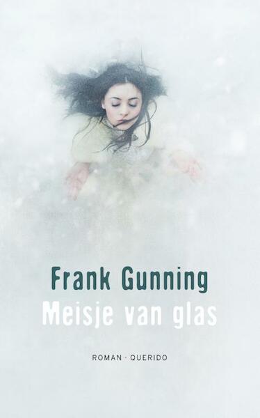 Meisje van glas - Frank Gunning (ISBN 9789021455983)