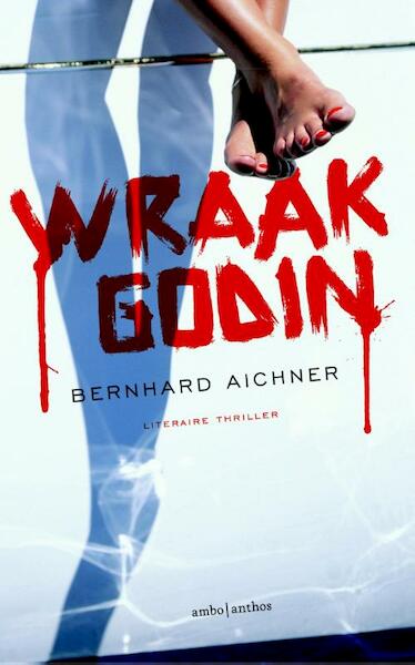 Wraakgodin - Bernhard Aichner (ISBN 9789041426147)
