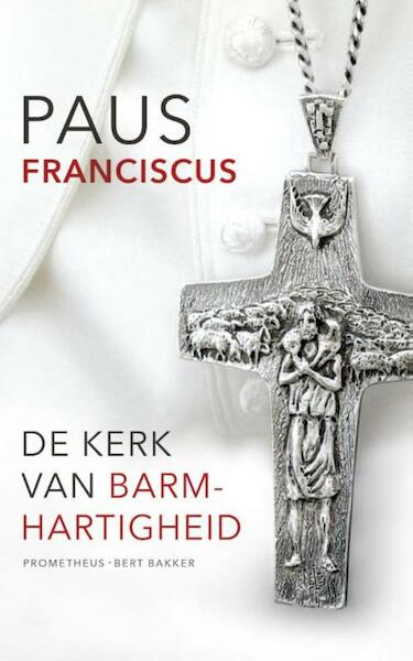 De kerk van barmhartigheid - Paus Franciscus (ISBN 9789035142718)